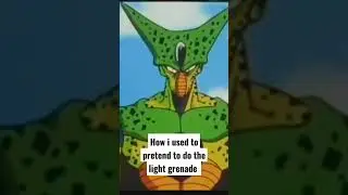 How I used to pretend to do the light grenade