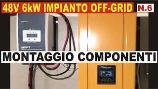 N.6 - 48V 6kW OFF-GRID MONTAGGIO IMPIANTO FOTOVOLTAICO