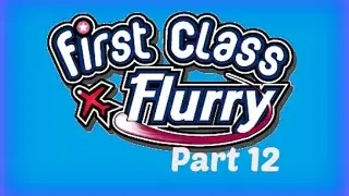 First Class Flurry - Gameplay Part 12 (Flight 4-1 to 4-3) Asia & Oceania