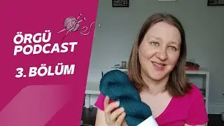 El Boyaması İplerime Bakın 🤩 Son Örgülerim Podcast| Kahve ve Örgü 3. Bölüm