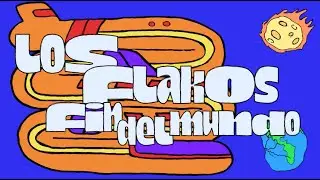 Los Flakos - El Fin del Mundo (Lyric Video)