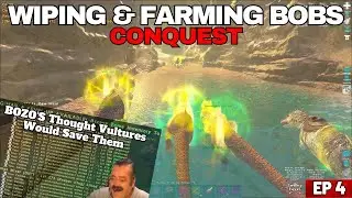 ARK Conquest {Wiping & Farming BOBS} EP 4 | B&G | Last Season of Conquest