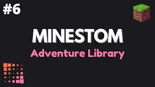 Minestom Tutorial Ep. 6: Adventure Library (Messages & Titles)