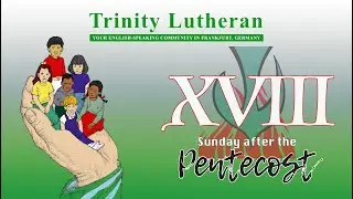 Eighteenth Sunday after Pentecost (TLC Worship)