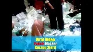 Viral Video di Pabrik Masker, Karyawan Asyik Injak-injak Masker