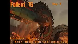 Fallout 76 Day 9: Overseers Journey Welch, Mount Blair, Finding Evan