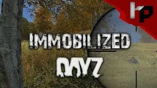 Immobilized - DayZ Standalone