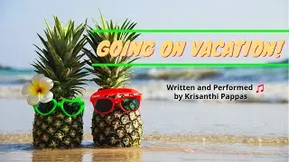 Going On Vacation by Krisanthi Pappas