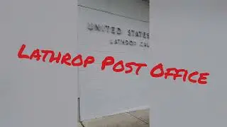Lathrop CA Post Office - Small Town Charm