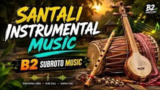 No Copyright ©️ Vlogging Background Music || Santali instrumental music video 2027 B2 Subroto Music 