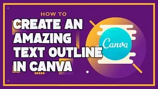 How to Create an Amazing Text Outline in Canva