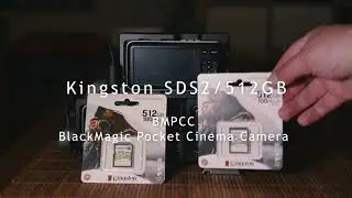 Kingston SDS2/512GB with BMPCC BlackMagic Pocket Cinema Camera