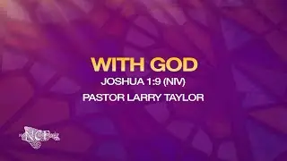 With God - Pastor Larry Taylor
