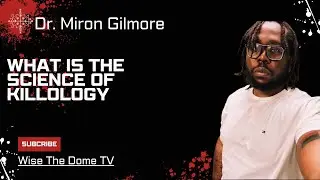 Dr. Miron Gilmore Builds On Killology, Sylvia Wynter, Intercommunalism, Huey P, & Much More