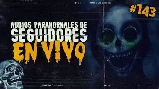 🔴 EN DIRECTO / AUDIOS PARANORMALES DE SEGUIDORES 