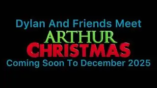 Dylan And Friends Meet Arthur Christmas