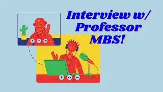 Interview w/ Professor MBS! | Let's talk 