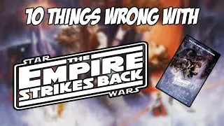 10 Things Wrong With  Star Wars: Episode V – The Empire Strikes Back