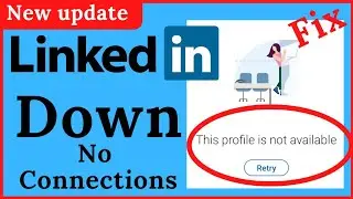 LinkedIn is Down | LinkedIn NO connection or Activity | Fix LinkedIn Not Working Problem
