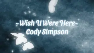 Wish U Were Here by Cody Simpson