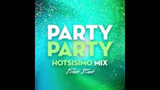 PARTY PARTY (ERICK ZACK HOTSISIMO MIX)
