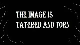 Message: The Image is Tattered and Torn
