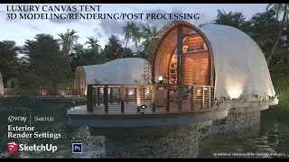 Luxury Tent- 3D Modeling & Rendering Sketchup &Vray 4