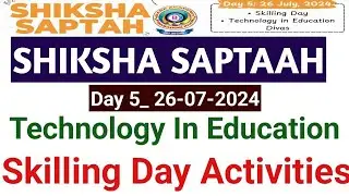 SHIKSHA SAPTAAH DAY 5 SKILLING DAY TECHNOLOGY IN EDUCTION DAY ACTIVITIES#SKILLING DAY ACTIVITIES#