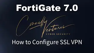 FortiGate 7.0 - How to Configure SSL VPN