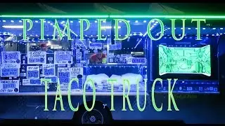 A PIMPED OUT TACO TRUCK