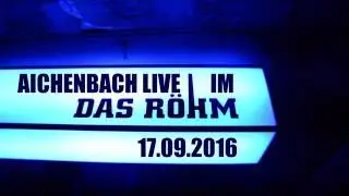 Aichenbach Live im Röhm 17.09.2016 ELECTRONIC MUSIC