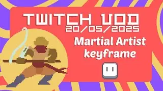 Martial Artist Keyframe done - SlugDragoon Stream 20/05/2025