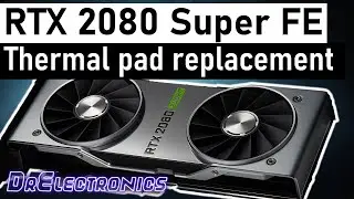 RTX 2080 Super FE graphic card Thermal pad replacement | DrElectronics