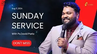 Ps. David Parla I Sunday Service I 11 Aug 24