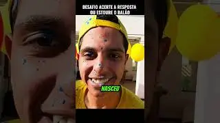 DESAFIO ACERTE A RESPOSTA OU ESTOURE O BALÃO 