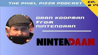 Daan Koopman (Nintendaan) - The Pixel Pizza Podcast