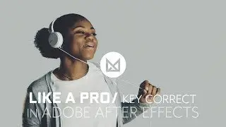 Key Correct Like A Pro in Adobe After Effects