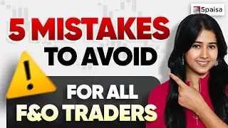 5 Mistakes every F&O Trader should avoid | Future and Options Trading Mistakes | Learn to Trade Ep.2