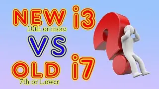 New i3 or Old i7 || Which is Better For U?