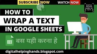 How to Wrap Text in Google Sheet | (Best Way) Learn Google Sheets | Digital Helping Hands by Ravi