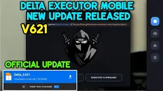 Delta Executor Mobile: New Update v621 Released | Official Update | Delta Executor Latest Version