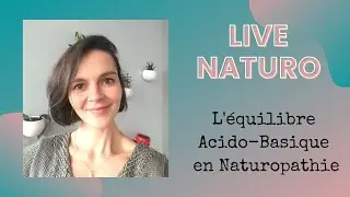 LIVE  NATURO ♡ L'équilibre acido basique du corps expliqué simplement