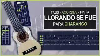 LLORANDO SE FUE - KJARKAS (Tabs - Acordes - Pista) para CHARANGO