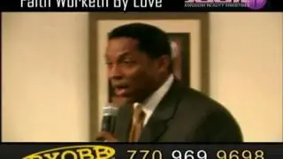 Faith That Worketh By Love - Part 007
