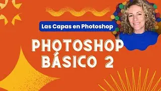 LAS CAPAS en Photoshop video básico