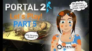 Lots of Gels and a Troubled Potato! -Portal 2- Let's Play! -PART 5-