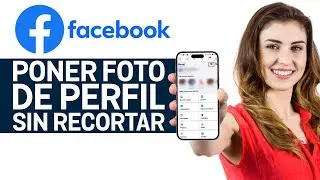 Subir Foto de Perfil Completa en Facebook (Sin Recortar) ✅