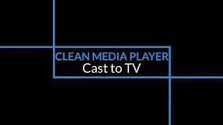 How to Cast Windows to TV Tutorial - Clean Media Player