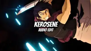 kerosene (audio edit)