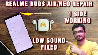 Realme Buds Air/Neo Repair | One Side not Working | Low Sound Problem | All TWS Repair